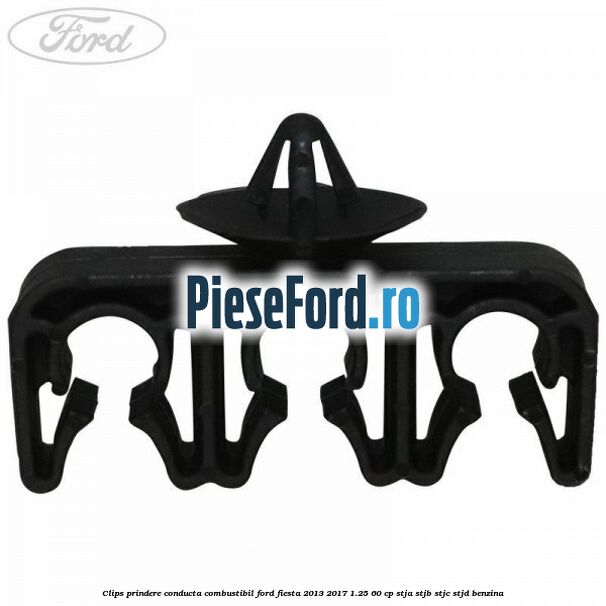 Clips prindere conducta combustibil Ford Fiesta 2013-2017 1.25 60 cp STJA, STJB, STJC, STJD benzina