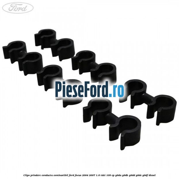 Clips prindere conducta combustibil Ford Focus 2004-2007 1.6 TDCi 109 cp G8DA, G8DB, G8DD, G8DE, G8DF diesel