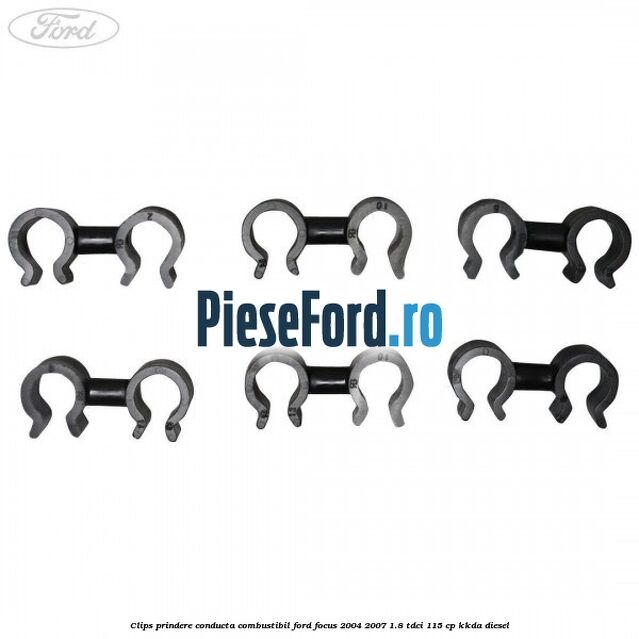 Clips prindere conducta combustibil Ford Focus 2004-2007 1.8 TDCi 115 cp Clips prindere conducta combustibil Ford Focus 2004-2007 1.8 TDCi 115 cp KKDA diesel