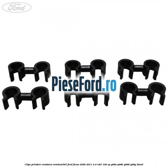 Clips prindere conducta combustibil Ford Focus 2008-2011 2.0 TDCi 136 cp Clips prindere conducta combustibil Ford Focus 2008-2011 2.0 TDCi 136 cp G6DA, G6DB, G6DD, G6DG diesel