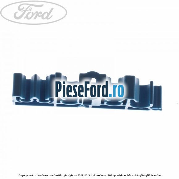Clips prindere conducta combustibil Ford Focus 2011-2014 1.0 EcoBoost 100 cp Clips prindere conducta combustibil Ford Focus 2011-2014 1.0 EcoBoost 100 cp M2DA, M2DB, M2DC, SFDA, SFDB benzina