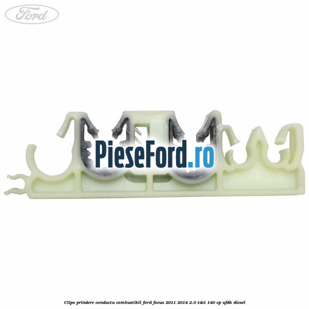 Clips prindere conducta combustibil Ford Focus 2011-2014 2.0 TDCi 140 cp UFDB diesel