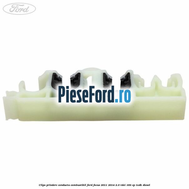 Clips prindere conducta combustibil Ford Focus 2011-2014 2.0 TDCi 163 cp TXDB diesel