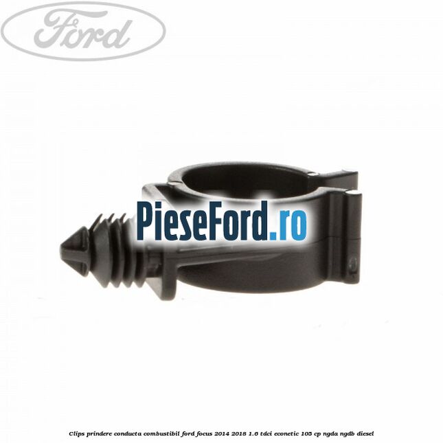 Clips prindere conducta combustibil Ford Focus 2014-2018 1.6 TDCi ECOnetic 105 cp Clips prindere conducta combustibil Ford Focus 2014-2018 1.6 TDCi ECOnetic 105 cp NGDA, NGDB diesel