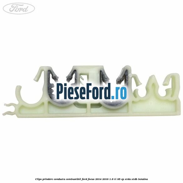 Clips prindere conducta combustibil Ford Focus 2014-2018 1.6 Ti 85 cp Clips prindere conducta combustibil Ford Focus 2014-2018 1.6 Ti 85 cp XTDA, XTDB benzina