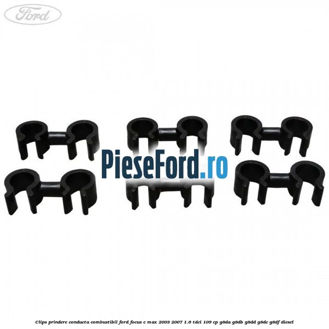 Clips prindere conducta combustibil Ford Focus C-Max 2003-2007 1.6 TDCi 109 cp G8DA, G8DB, G8DD, G8DE, G8DF diesel