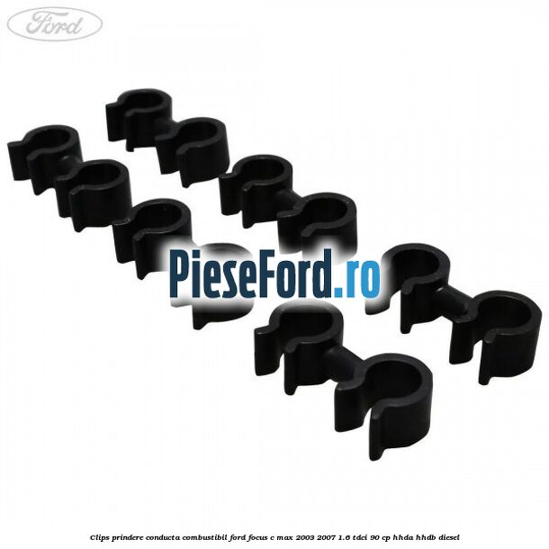 Clips prindere conducta combustibil Ford Focus C-Max 2003-2007 1.6 TDCi 90 cp HHDA, HHDB diesel