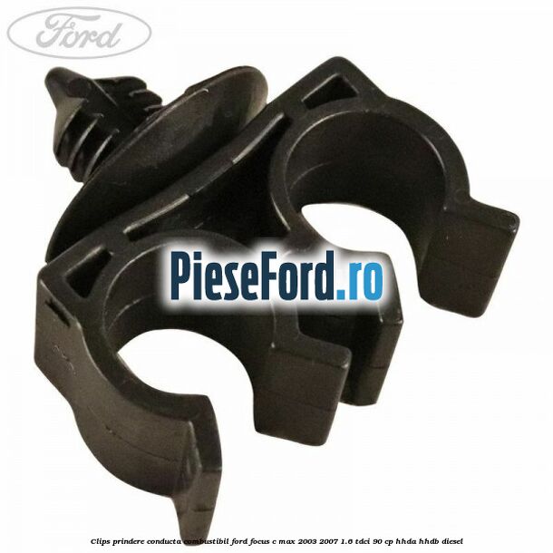 Clips prindere conducta combustibil Ford Focus C-Max 2003-2007 1.6 TDCi 90 cp HHDA, HHDB diesel