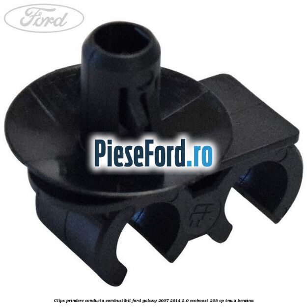 Clips prindere conducta combustibil Ford Galaxy 2007-2014 2.0 EcoBoost 203 cp Clips prindere conducta combustibil Ford Galaxy 2007-2014 2.0 EcoBoost 203 cp TNWA benzina