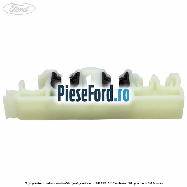 Clips prindere conducta combustibil Ford Grand C-Max 2011-2015 1.0 EcoBoost 125 cp Clips prindere conducta combustibil Ford Grand C-Max 2011-2015 1.0 EcoBoost 125 cp M1DA, M1DD benzina