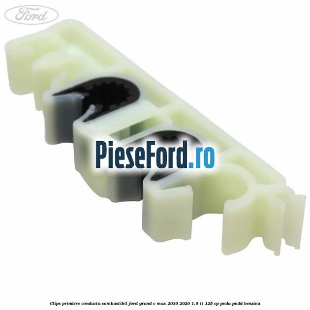 Clips prindere conducta combustibil Ford Grand C-Max 2016-2020 1.6 Ti 125 cp PNDA, PNDD benzina