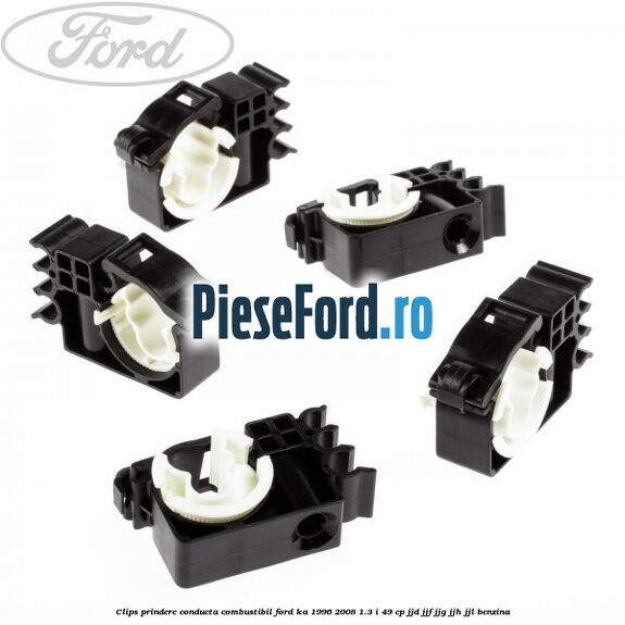 Clips prindere conducta combustibil Ford Ka 1996-2008 1.3 i 49 cp JJD, JJF, JJG, JJH, JJL benzina