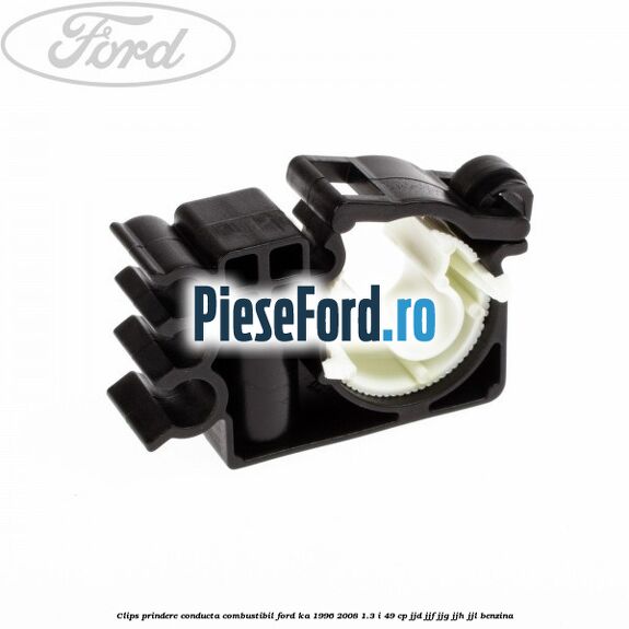 Clips prindere conducta combustibil Ford Ka 1996-2008 1.3 i 49 cp JJD, JJF, JJG, JJH, JJL benzina