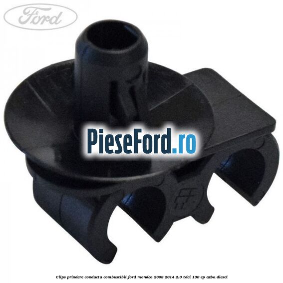 Clips prindere conducta combustibil Ford Mondeo 2008-2014 2.0 TDCi 130 cp AZBA diesel