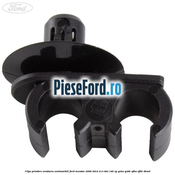 Clips prindere conducta combustibil Ford Mondeo 2008-2014 2.0 TDCi 140 cp QXBA, QXBB, UFBA, UFBB diesel