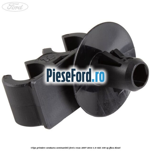 Clips prindere conducta combustibil Ford S-Max 2007-2014 1.8 TDCi 100 cp Clips prindere conducta combustibil Ford S-Max 2007-2014 1.8 TDCi 100 cp FFWA diesel