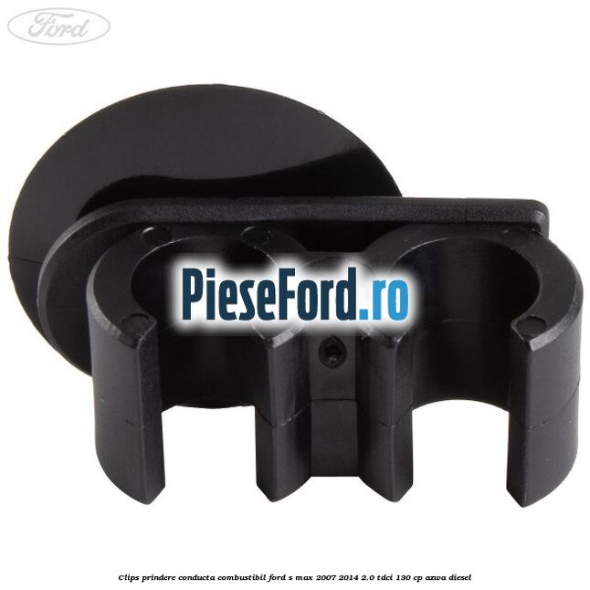 Clips prindere conducta combustibil Ford S-Max 2007-2014 2.0 TDCi 130 cp AZWA diesel