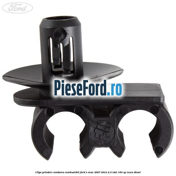 Clips prindere conducta combustibil Ford S-Max 2007-2014 2.0 TDCi 163 cp Clips prindere conducta combustibil Ford S-Max 2007-2014 2.0 TDCi 163 cp TXWA diesel
