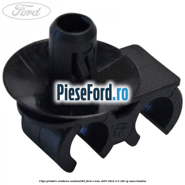 Clips prindere conducta combustibil Ford S-Max 2007-2014 2.3 160 cp SEWA benzina