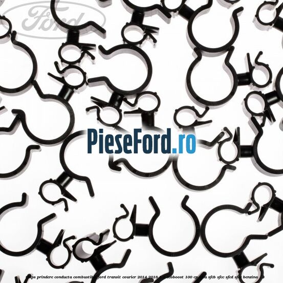 Clips prindere conducta combustibil Ford Transit Courier 2014-2018 1.0 EcoBoost 100 cp SFCA, SFCB, SFCC, SFCD, SFCE benzina