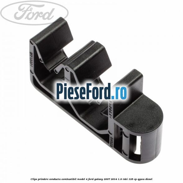 Clips prindere conducta combustibil model 4 Ford Galaxy 2007-2014 1.8 TDCi 125 cp Clips prindere conducta combustibil model 4 Ford Galaxy 2007-2014 1.8 TDCi 125 cp QYWA diesel