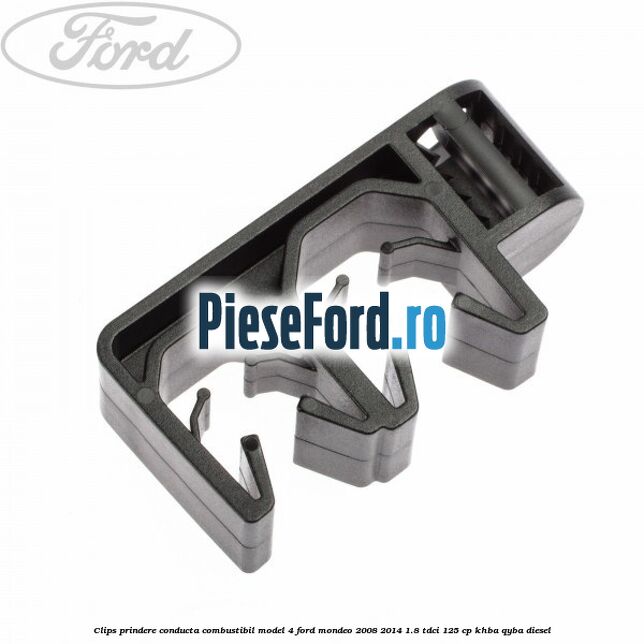 Clips prindere conducta combustibil model 4 Ford Mondeo 2008-2014 1.8 TDCi 125 cp KHBA, QYBA diesel