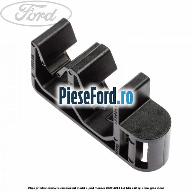 Clips prindere conducta combustibil model 4 Ford Mondeo 2008-2014 1.8 TDCi 125 cp KHBA, QYBA diesel
