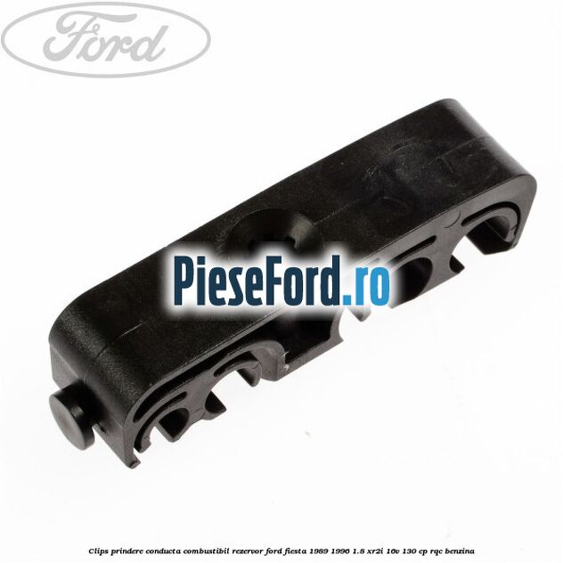 Clips prindere conducta combustibil rezervor Ford Fiesta 1989-1996 1.8 XR2i 16V 130 cp RQC benzina