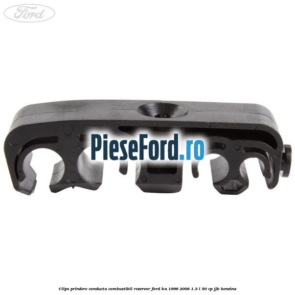 Clips prindere conducta combustibil rezervor Ford Ka 1996-2008 1.3 i 50 cp JJB benzina
