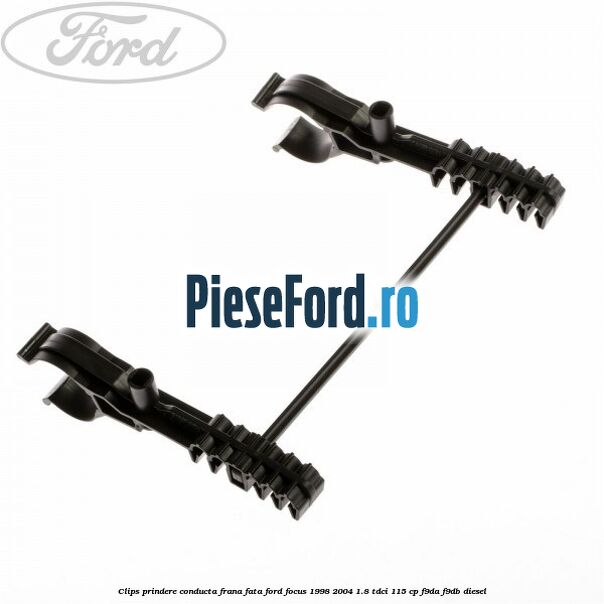 Clips prindere conducta frana fata Ford Focus 1998-2004 1.8 TDCi 115 cp F9DA, F9DB diesel