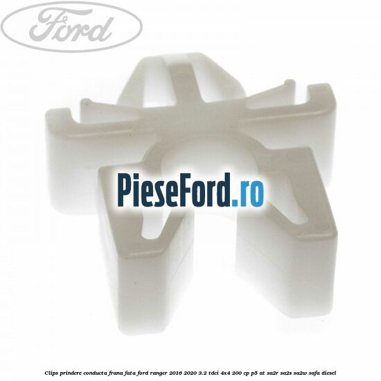 Clips prindere conducta frana fata Ford Ranger 2016-2020 3.2 TDCi 4x4 200 cp P5-AT, SA2R, SA2S, SA2W, SAFA diesel