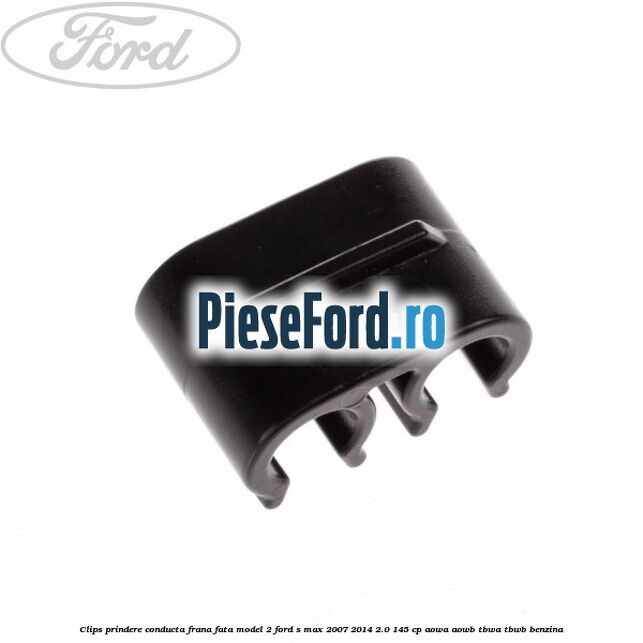 Clips prindere conducta frana fata model 2 Ford S-Max 2007-2014 2.0 145 cp AOWA, AOWB, TBWA, TBWB benzina