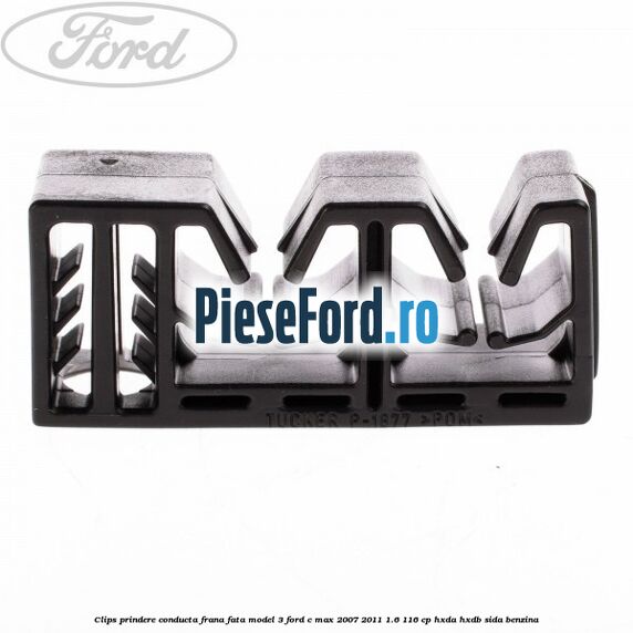 Clips prindere conducta frana fata model 3 Ford C-Max 2007-2011 1.6 116 cp HXDA, HXDB, SIDA benzina