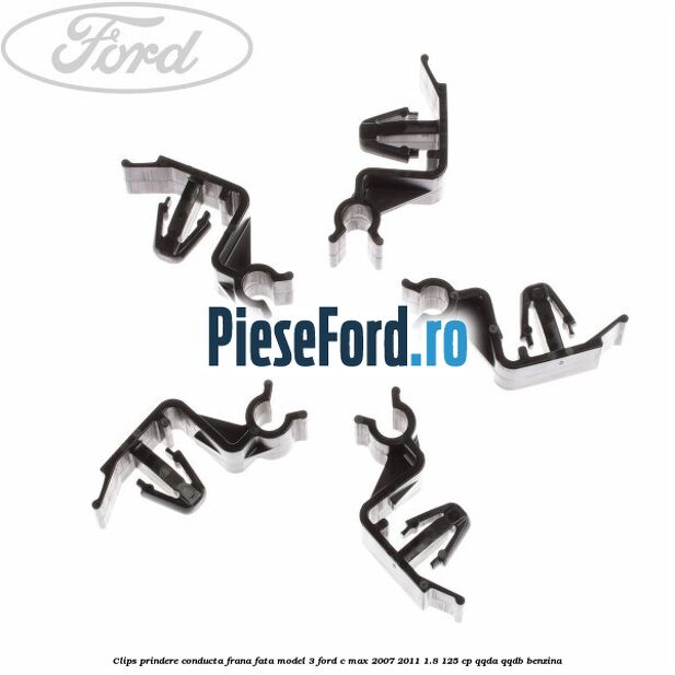 Clips prindere conducta frana fata model 3 Ford C-Max 2007-2011 1.8 125 cp QQDA, QQDB benzina