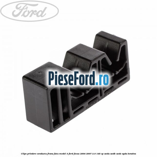 Clips prindere conducta frana fata model 3 Ford Focus 2004-2007 2.0 145 cp AODA, AODB, AODE, SYDA benzina