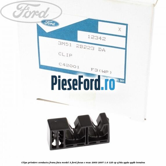 Clips prindere conducta frana fata model 3 Ford Focus C-Max 2003-2007 1.8 125 cp Q7DA, QQDA, QQDB benzina