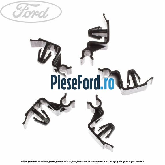 Clips prindere conducta frana fata model 3 Ford Focus C-Max 2003-2007 1.8 125 cp Q7DA, QQDA, QQDB benzina