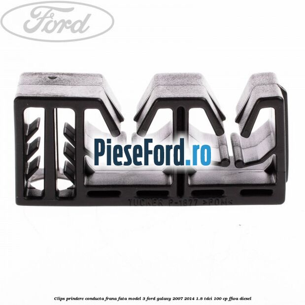 Clips prindere conducta frana fata model 3 Ford Galaxy 2007-2014 1.8 TDCi 100 cp FFWA diesel