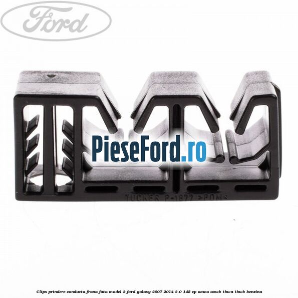 Clips prindere conducta frana fata model 3 Ford Galaxy 2007-2014 2.0 145 cp AOWA, AOWB, TBWA, TBWB benzina