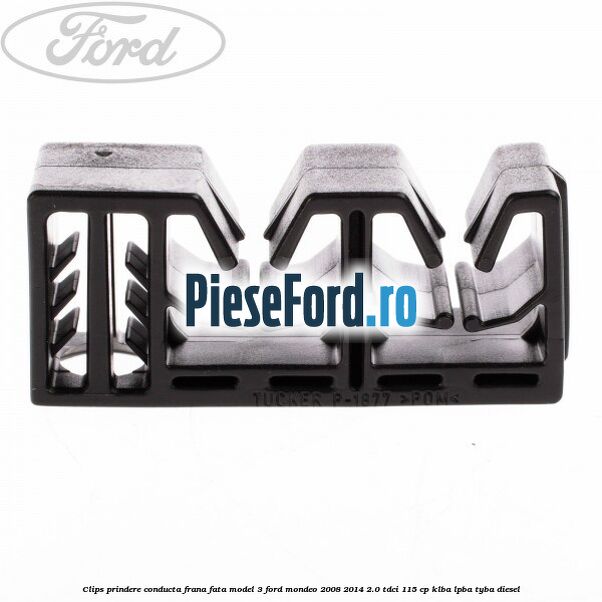 Clips prindere conducta frana fata model 3 Ford Mondeo 2008-2014 2.0 TDCi 115 cp KLBA, LPBA, TYBA diesel