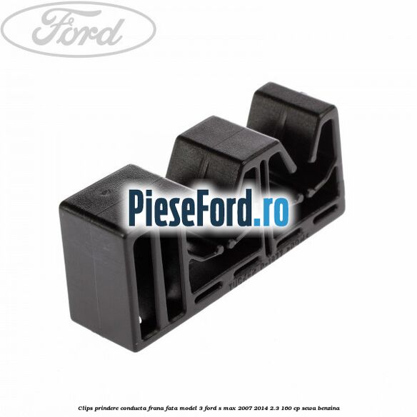 Clips prindere conducta frana fata model 3 Ford S-Max 2007-2014 2.3 160 cp Clips prindere conducta frana fata model 3 Ford S-Max 2007-2014 2.3 160 cp SEWA benzina