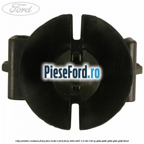 Clips prindere conducta frana fata model 4 Ford Focus 2004-2007 1.6 TDCi 109 cp Clips prindere conducta frana fata model 4 Ford Focus 2004-2007 1.6 TDCi 109 cp G8DA, G8DB, G8DD, G8DE, G8DF diesel