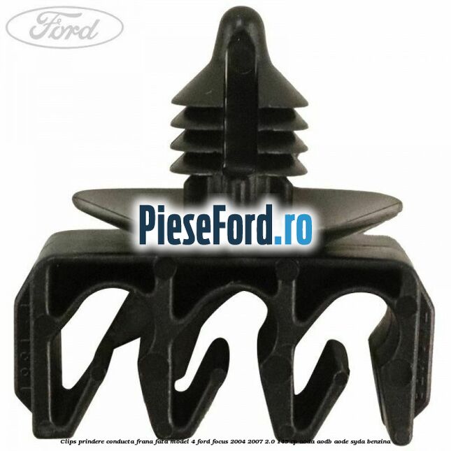 Clips prindere conducta frana fata model 4 Ford Focus 2004-2007 2.0 145 cp AODA, AODB, AODE, SYDA benzina