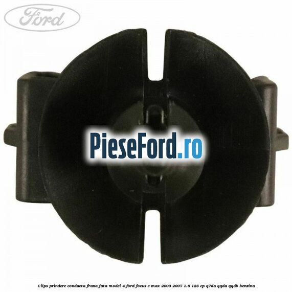 Clips prindere conducta frana fata model 4 Ford Focus C-Max 2003-2007 1.8 125 cp Q7DA, QQDA, QQDB benzina