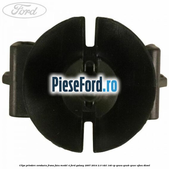 Clips prindere conducta frana fata model 4 Ford Galaxy 2007-2014 2.0 TDCi 140 cp QXWA, QXWB, QXWC, UFWA diesel