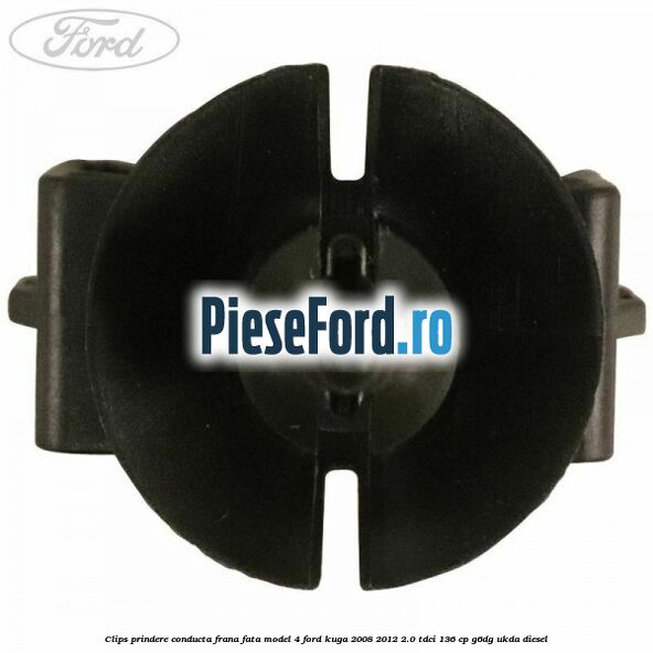 Clips prindere conducta frana fata model 4 Ford Kuga 2008-2012 2.0 TDCi 136 cp G6DG, UKDA diesel