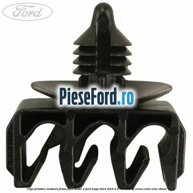 Clips prindere conducta frana fata model 4 Ford Kuga 2013-2016 2.0 TDCi 120 cp XRMA, XRMB, XRMC diesel