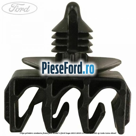 Clips prindere conducta frana fata model 4 Ford Kuga 2013-2016 2.0 TDCi 4x4 163 cp Clips prindere conducta frana fata model 4 Ford Kuga 2013-2016 2.0 TDCi 4x4 163 cp TXDA, TXMA diesel