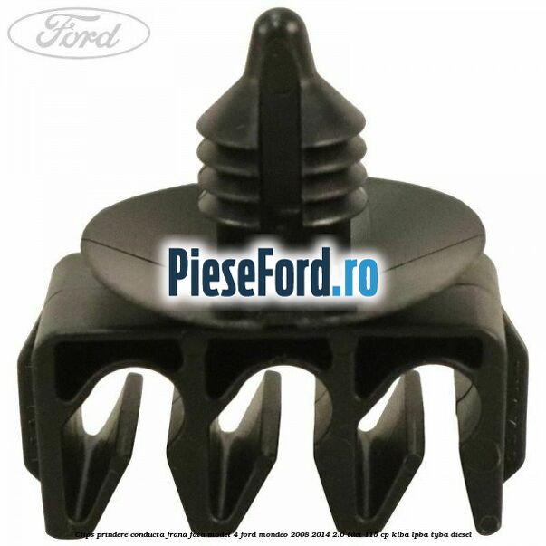 Clips prindere conducta frana fata model 4 Ford Mondeo 2008-2014 2.0 TDCi 115 cp KLBA, LPBA, TYBA diesel