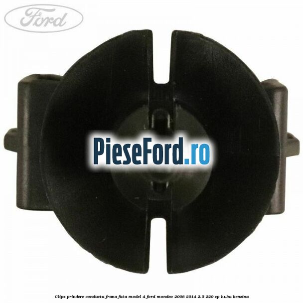 Clips prindere conducta frana fata model 4 Ford Mondeo 2008-2014 2.5 220 cp Clips prindere conducta frana fata model 4 Ford Mondeo 2008-2014 2.5 220 cp HUBA benzina